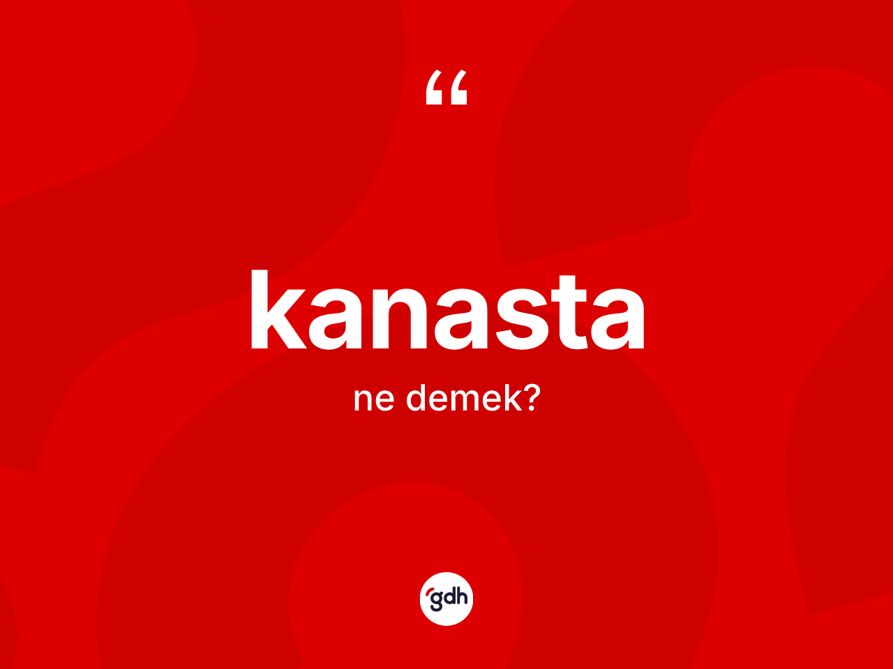 Kanasta ne anlama gelir? Kanasta kelimesinin TDK'ya göre açıklaması nedir?