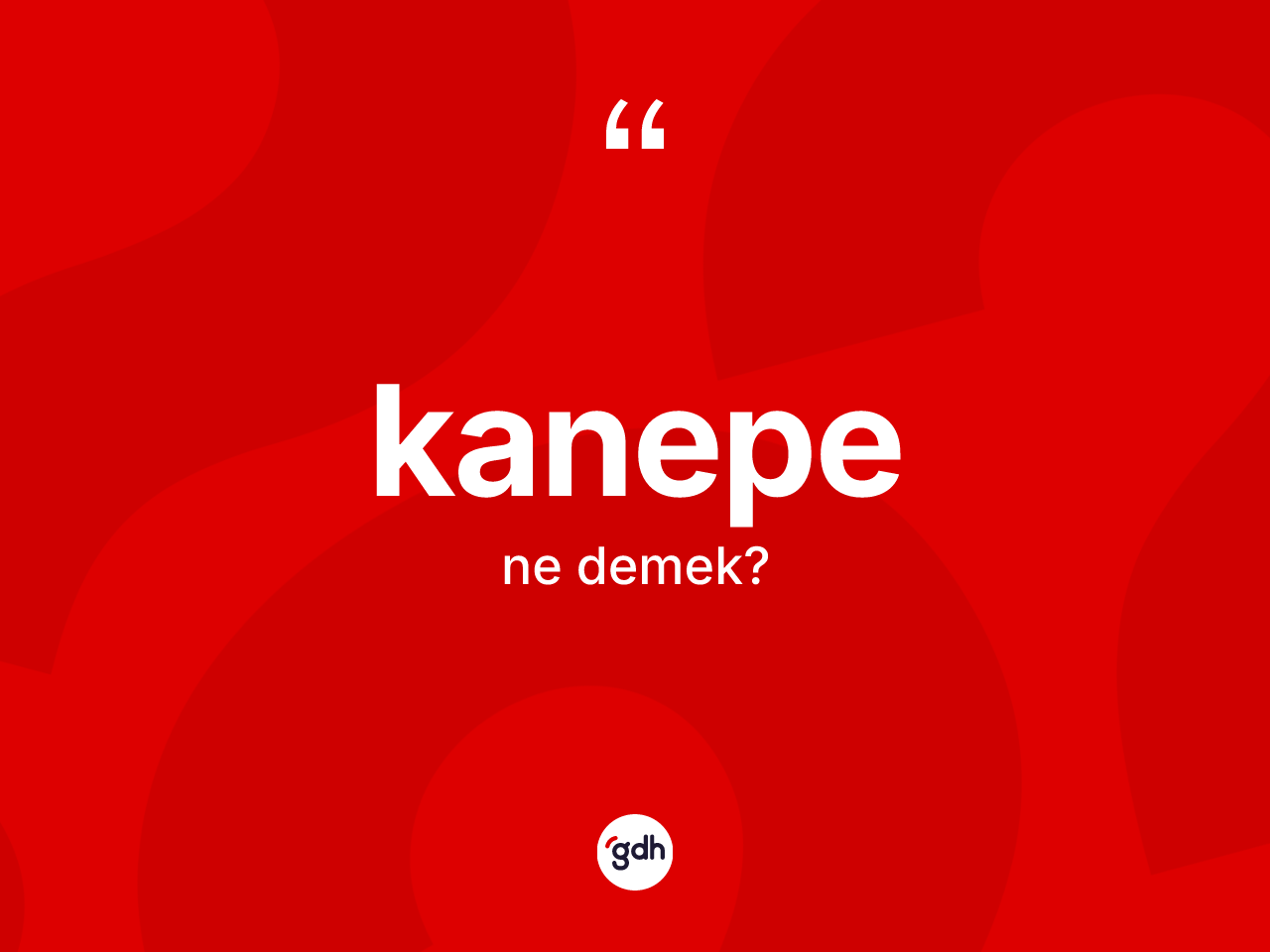 Kanepe kelimesi nedir? Kanepenin sözlükteki anlamı nedir?