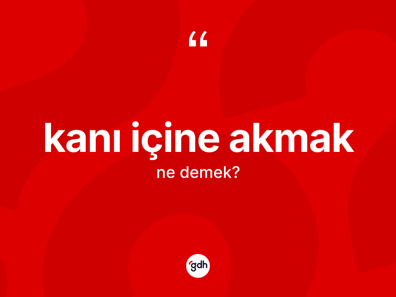 Kanı içine akmak ne anlama gelir? Kanı içine akmak ifadesi nerede kullanılır?
