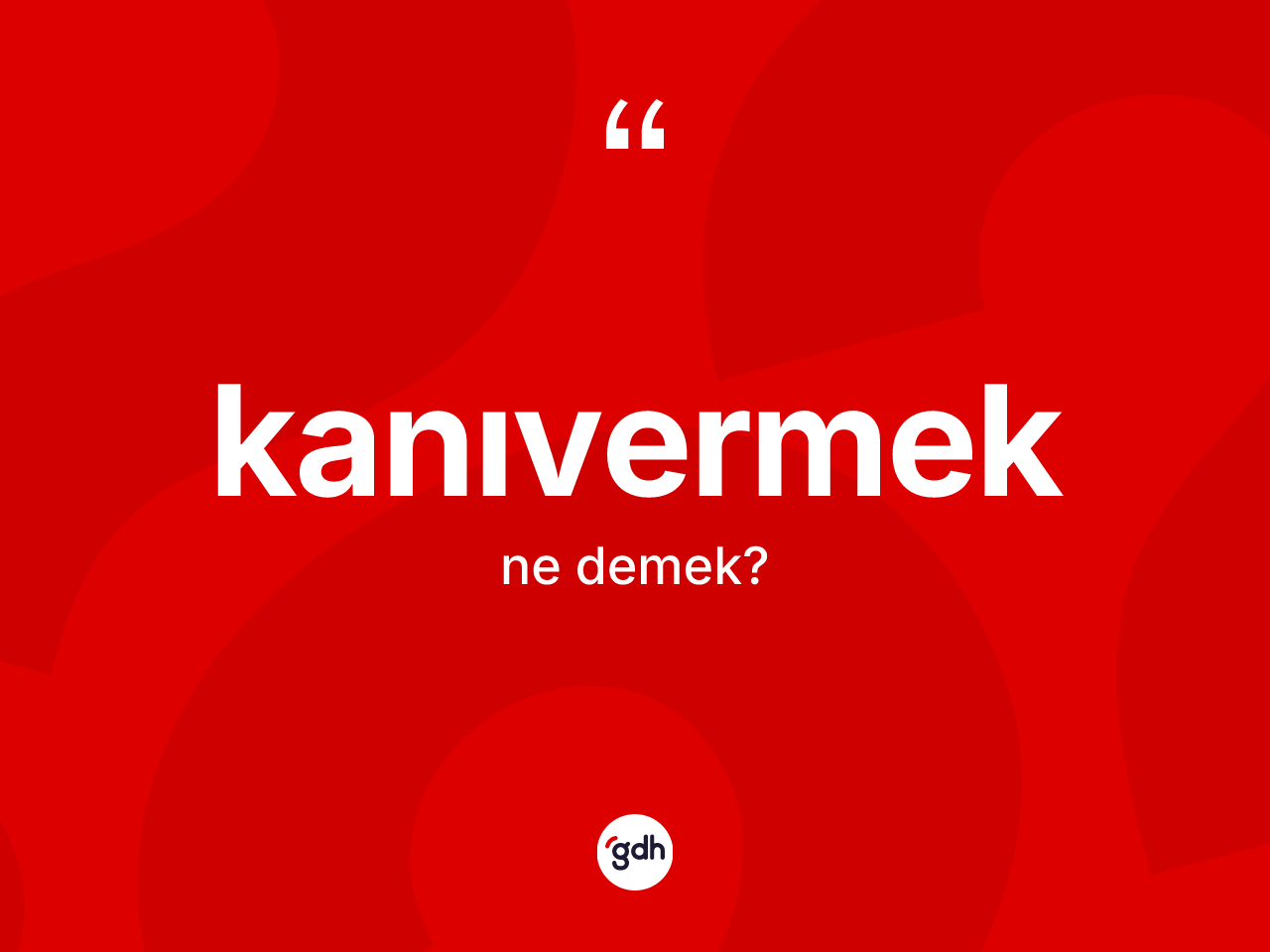 Kanıvermek kelimesinin anlamı nedir? Kanıvermeğin halk arasındaki kullanımı nasıldır?