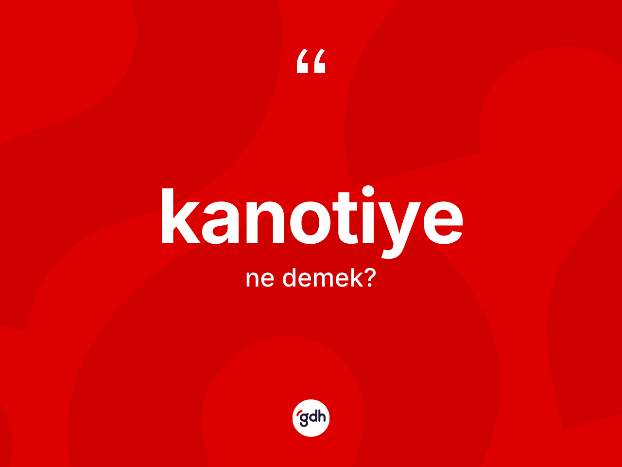 Kanotiye kelimesinin anlamı nedir? Kanotiye kelimesinin kaç farklı anlamı var?