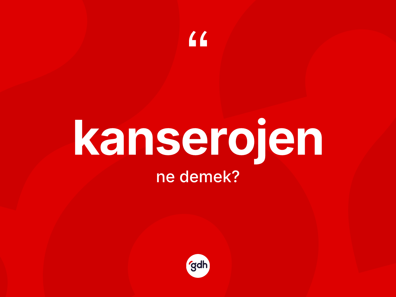 Kanserojen kelimesi nedir? Kanserojenin halk arasındaki kullanımı nasıldır?