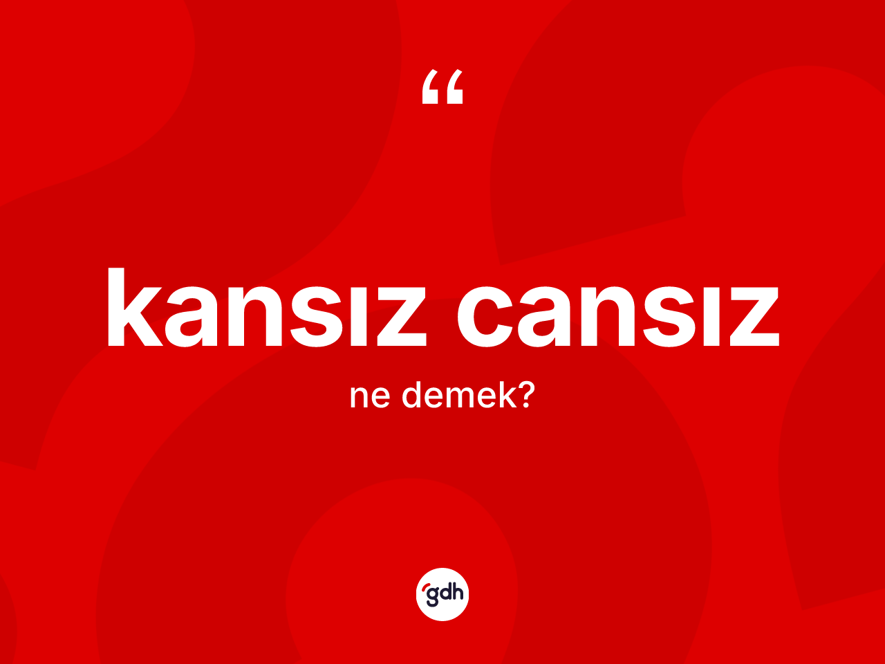 Kansız cansız kelimesinin tanımı nedir? Kansız cansız kelimesinin özellikleri nelerdir?