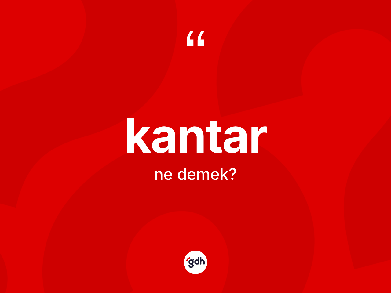 Kantar kelimesinin anlamı nedir? Kantar kelimesinin TDK'ya göre açıklaması nedir?