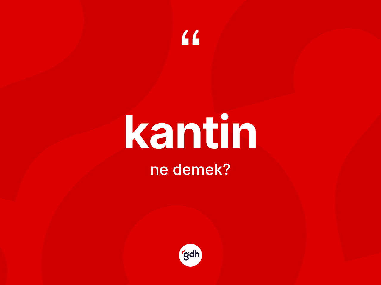 Kantin kelimesi ne anlama gelir? Kantin kelimesinin kaç farklı anlamı var?
