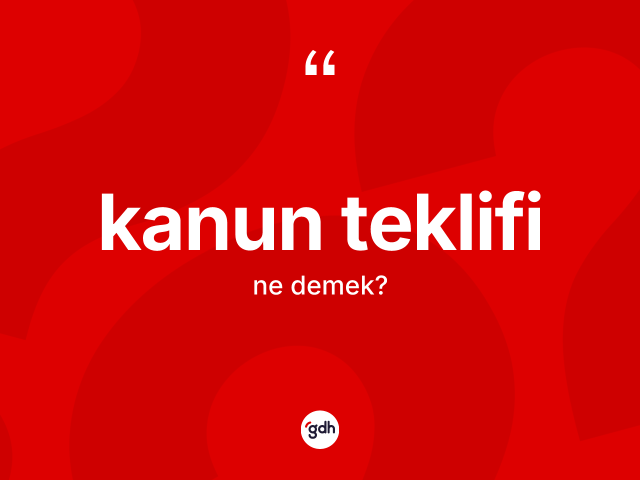 Kanun teklifi kelimesinin sözlükteki tanımı nedir? Kanun teklifi kelimesinin TDK anlamı nedir?