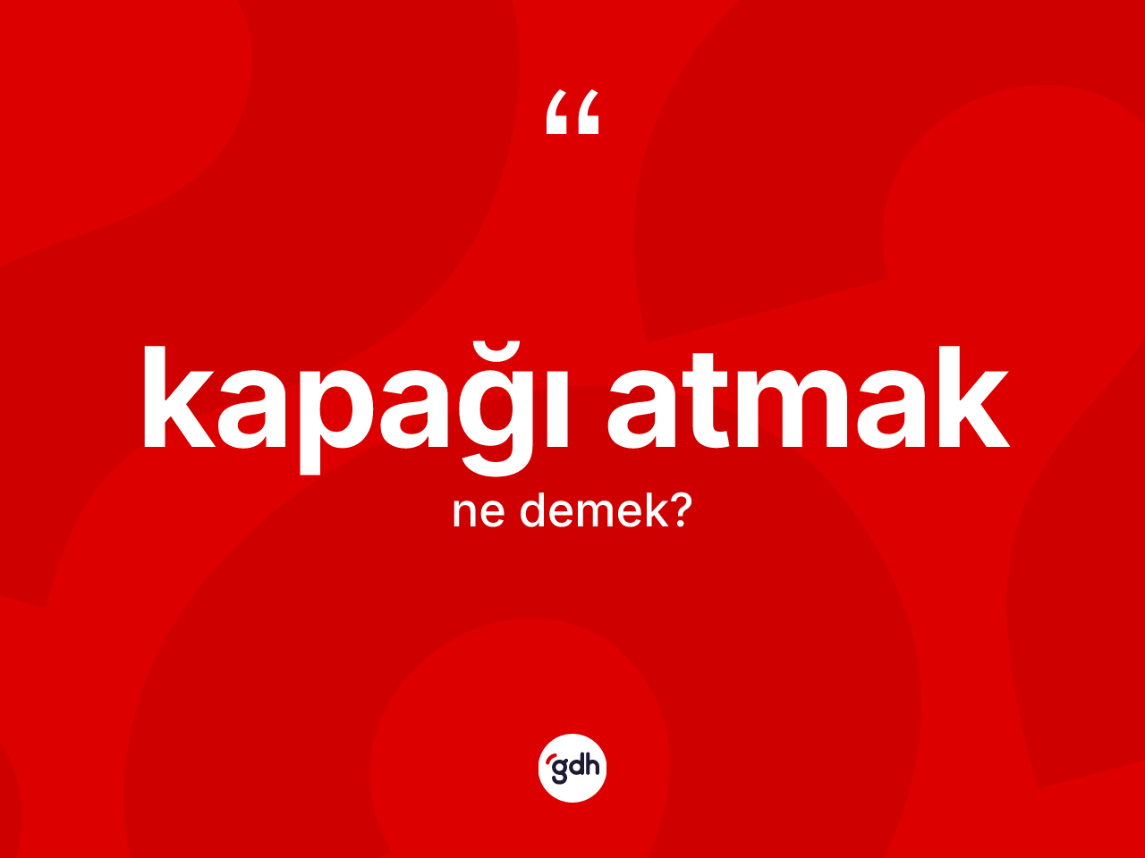 Kapağı atmak ifadesinin tanımı nedir? Kapağı atmak ifadesinin özellikleri nelerdir?