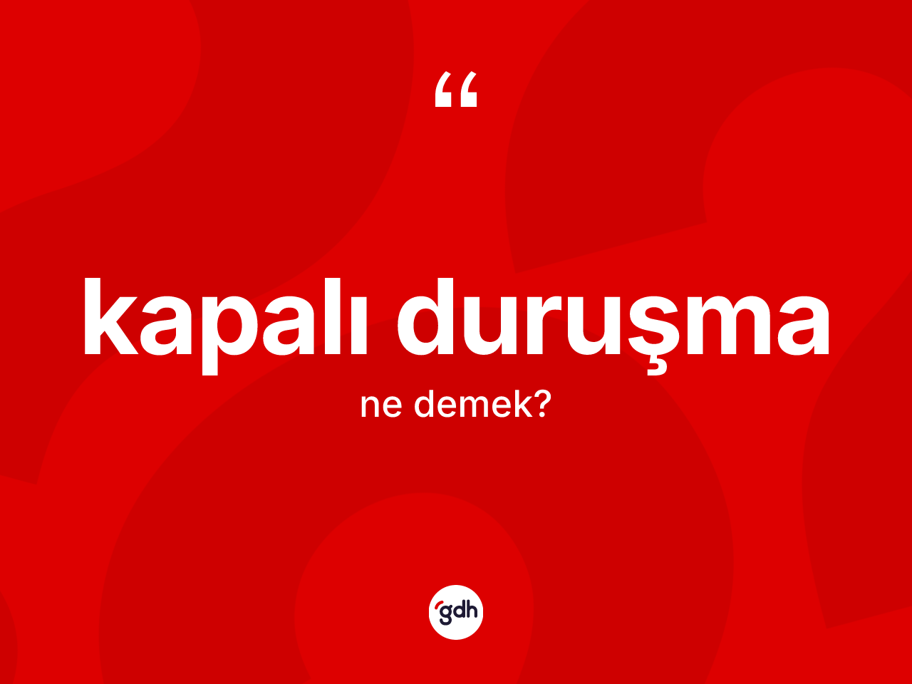 Kapalı duruşma kelimesi nedir? Kapalı duruşmanın TDK'ya göre anlamı nedir?