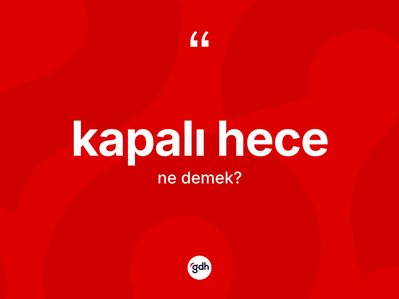 Kapalı hece ne anlama gelir? Kapalı hecenin kısaca tanımı nedir?
