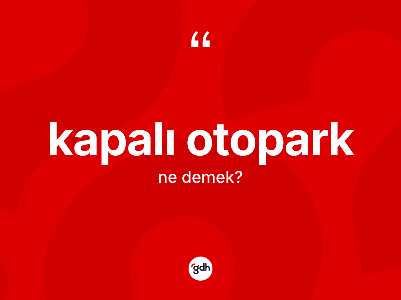 Kapalı otopark  nedir? Kapalı otopark ın kısaca tanımı nedir?