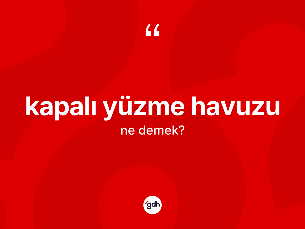 Kapalı yüzme havuzu kelimesinin sözlükteki tanımı nedir? Kapalı yüzme havuzunun sözlükteki anlamı nedir?