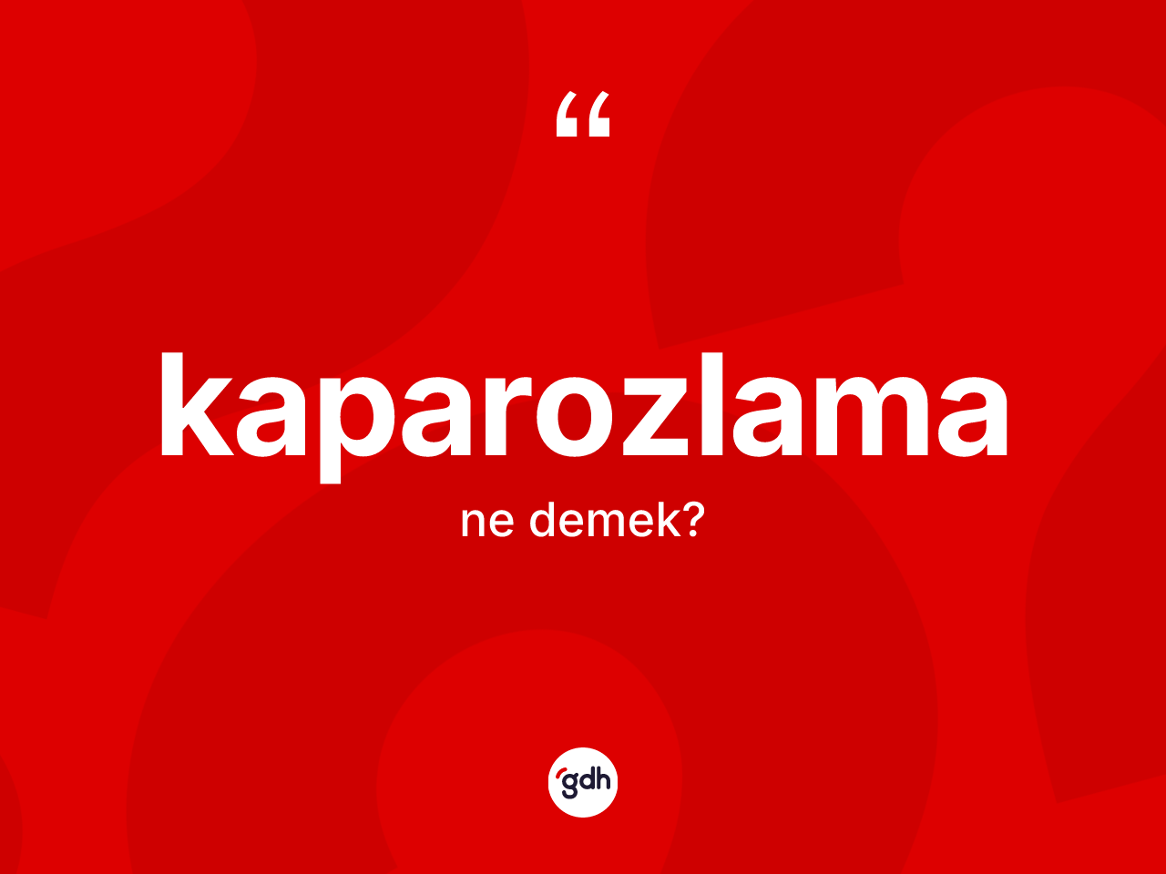 Kaparozlama nedir? Kaparozlamanın TDK'ya göre anlamı nedir?