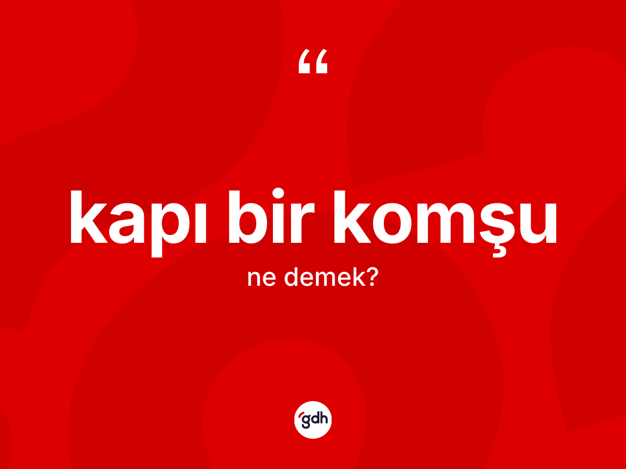 Kapı bir komşu kelimesi nedir? Kapı bir komşu kelimesinin kaç farklı anlamı var?