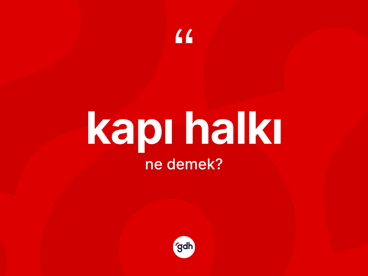 Kapı halkı kelimesi ne demek? Kapı halkının kısaca tanımı nedir?
