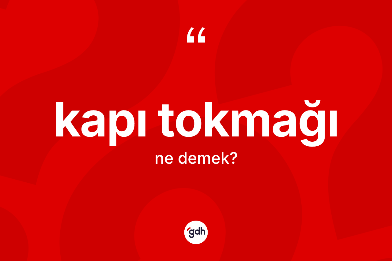 Kapı tokmağı kelimesi nedir?