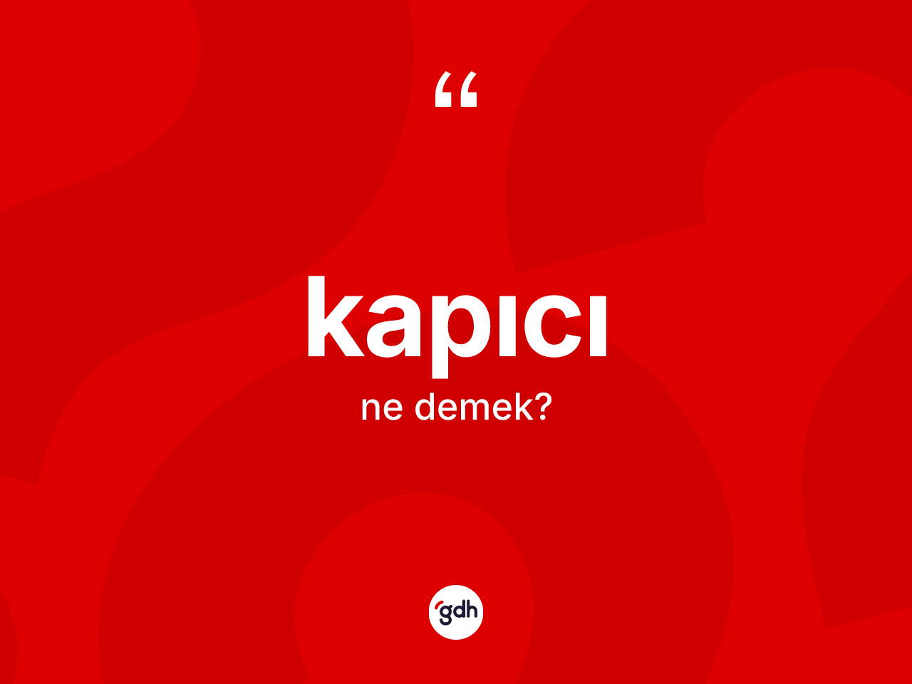 Kapıcı ne anlama gelir? Kapıcının TDK'ya göre anlamı nedir?