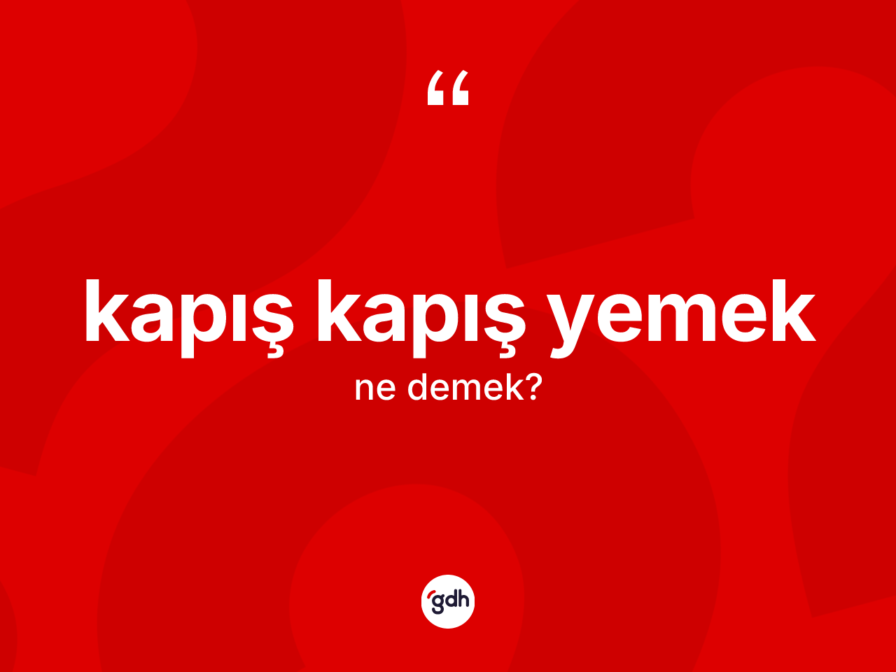 Kapış kapış yemek ifadesi neyi anlatır? Kapış kapış yemek sözünün TDK'ya göre anlamı nedir?