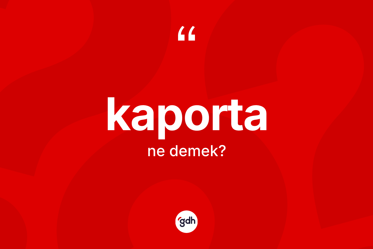 Kaporta kelimesi nedir? Kaportanın kısaca tanımı nedir?