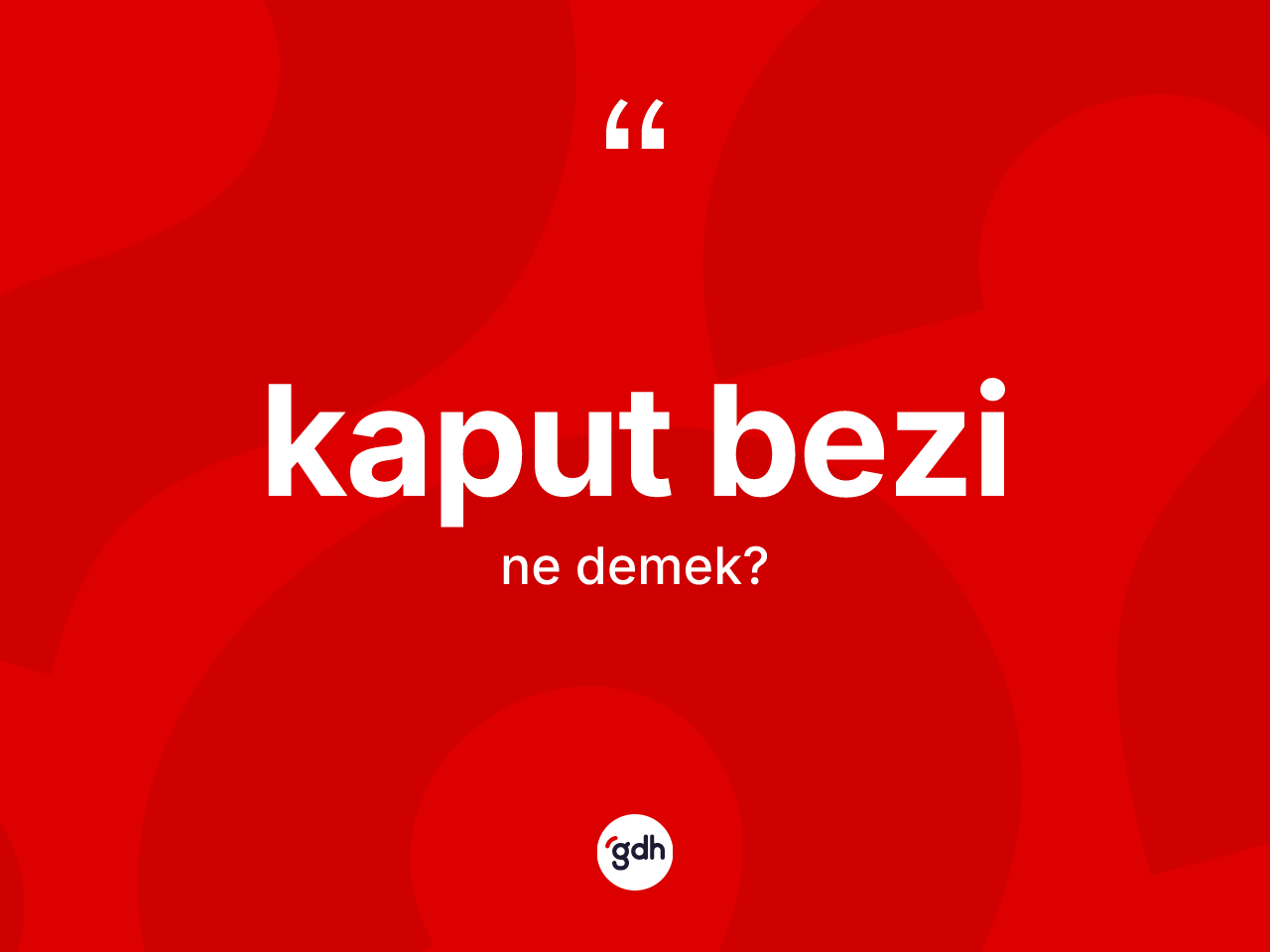 Kaput bezi kelimesinin sözlükteki tanımı nedir? Kaput bezinin sözlükteki anlamı nedir?