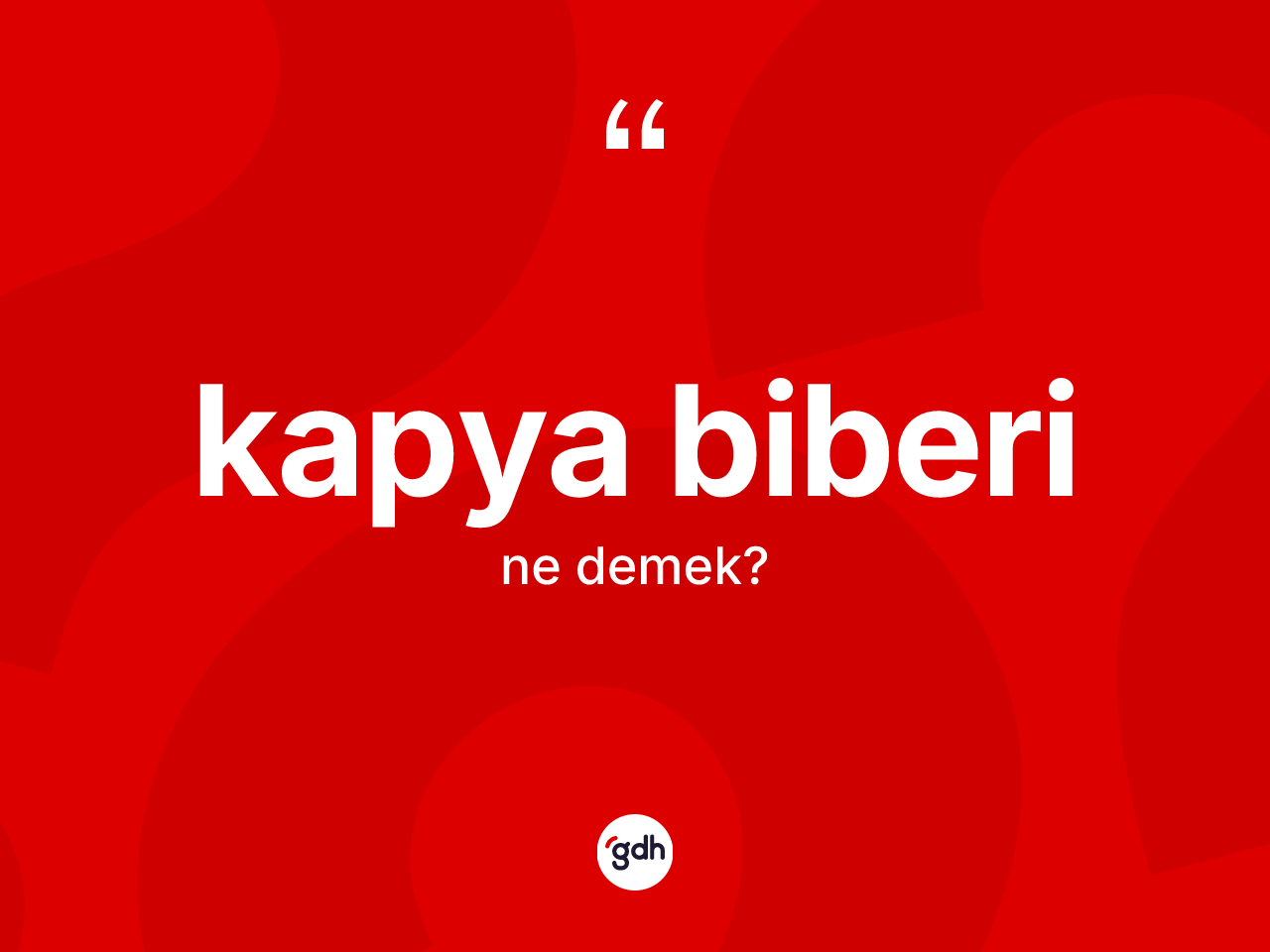 Kapya biberi  kelimesinin sözlükteki tanımı nedir? Kapya biberi in TDK'ya göre anlamı nedir?