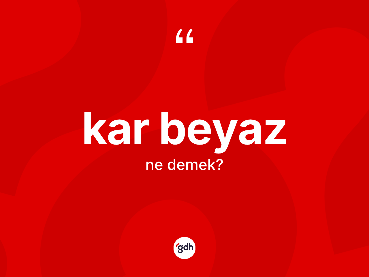 Kar beyaz ne anlama gelir? Kar beyaz kelimesinin kaç farklı anlamı var?