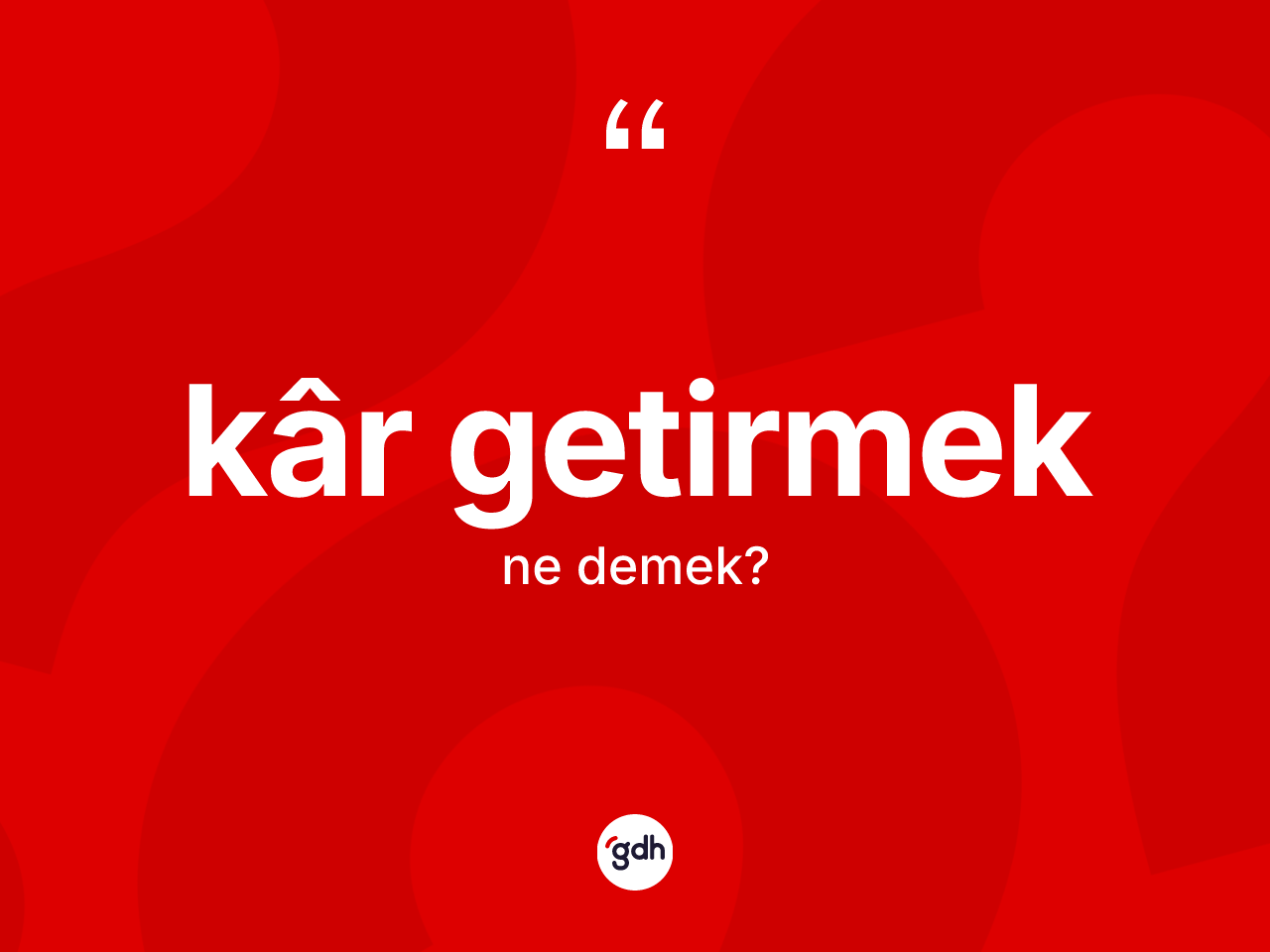 Kâr getirmek ifadesinin sözlükteki anlamı nedir? Kâr getirmek ifadesinin özellikleri nelerdir?