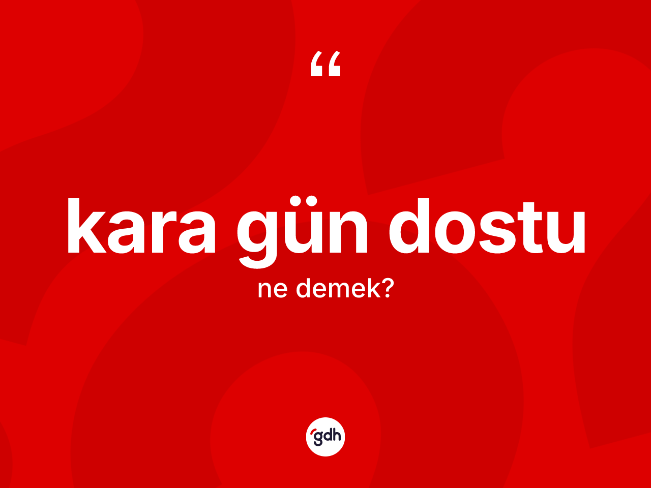 Kara gün dostu ne demek? Kara gün dostunun TDK'ya göre anlamı nedir?