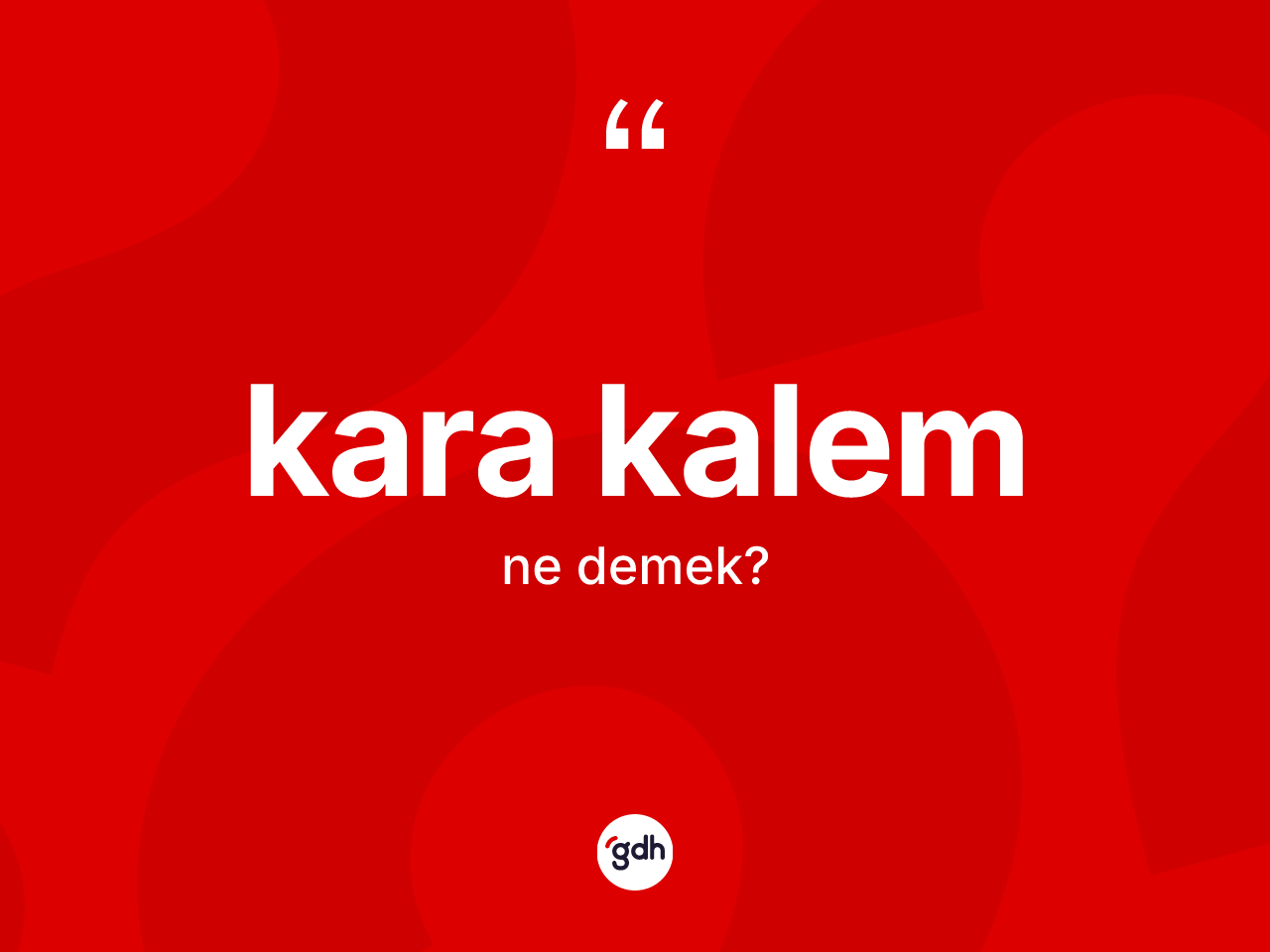 Kara kalem kelimesinin sözlükteki tanımı nedir? Kara kalem kelimesinin TDK anlamı nedir?