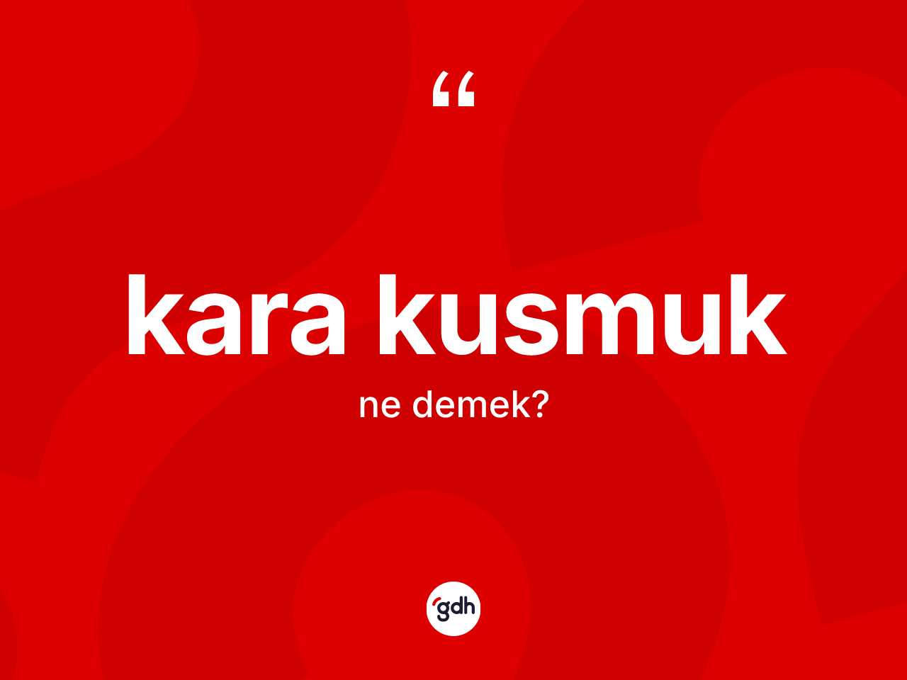Kara kusmuk ne anlama gelir? Kara kusmuk kelimesinin TDK'ya göre açıklaması nedir?