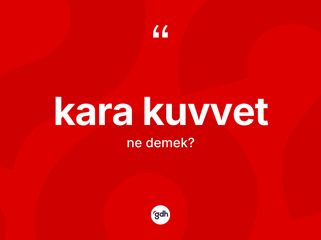 Kara kuvvet kelimesinin tanımı nedir? Kara kuvvet kelimesinin özellikleri nelerdir?