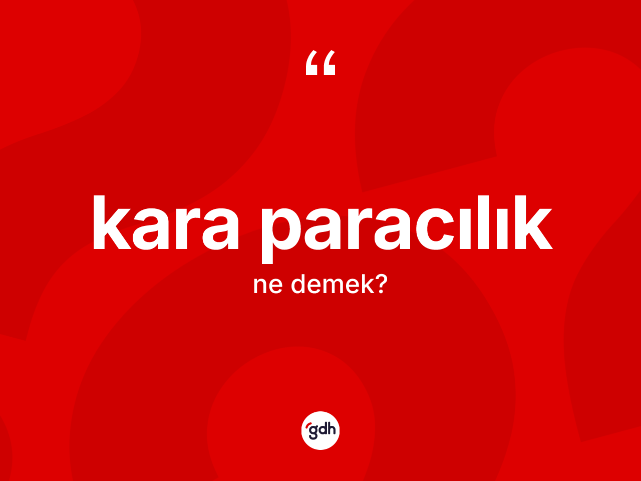 Kara paracılık kelimesinin sözlükteki tanımı nedir? Kara paracılık kelimesinin kaç farklı anlamı var?