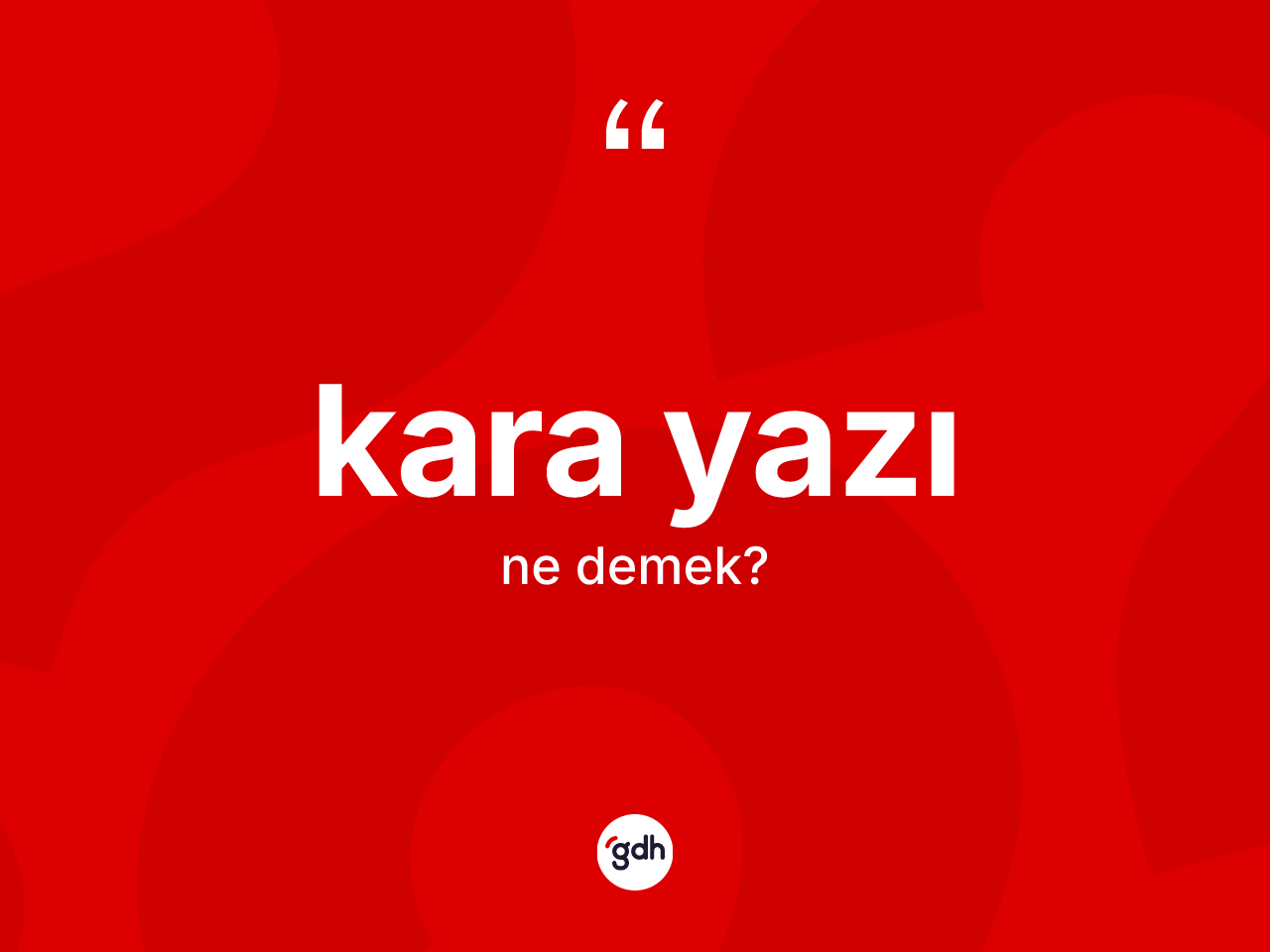 Kara yazı kelimesinin anlamı nedir? Kara yazının sözlükteki anlamı nedir?