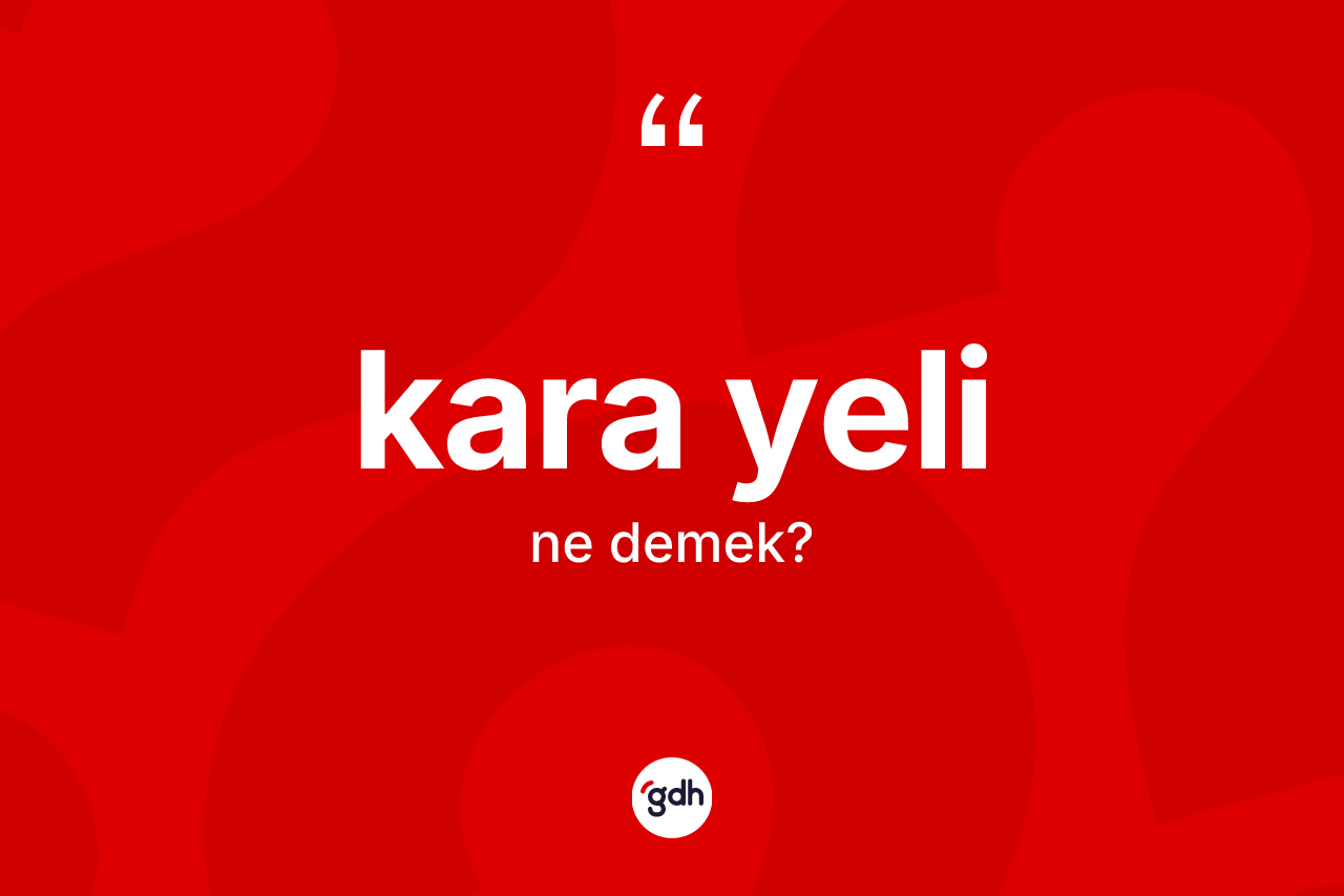 Kara yeli ne demek? Kara yelinin halk arasındaki kullanımı nasıldır?