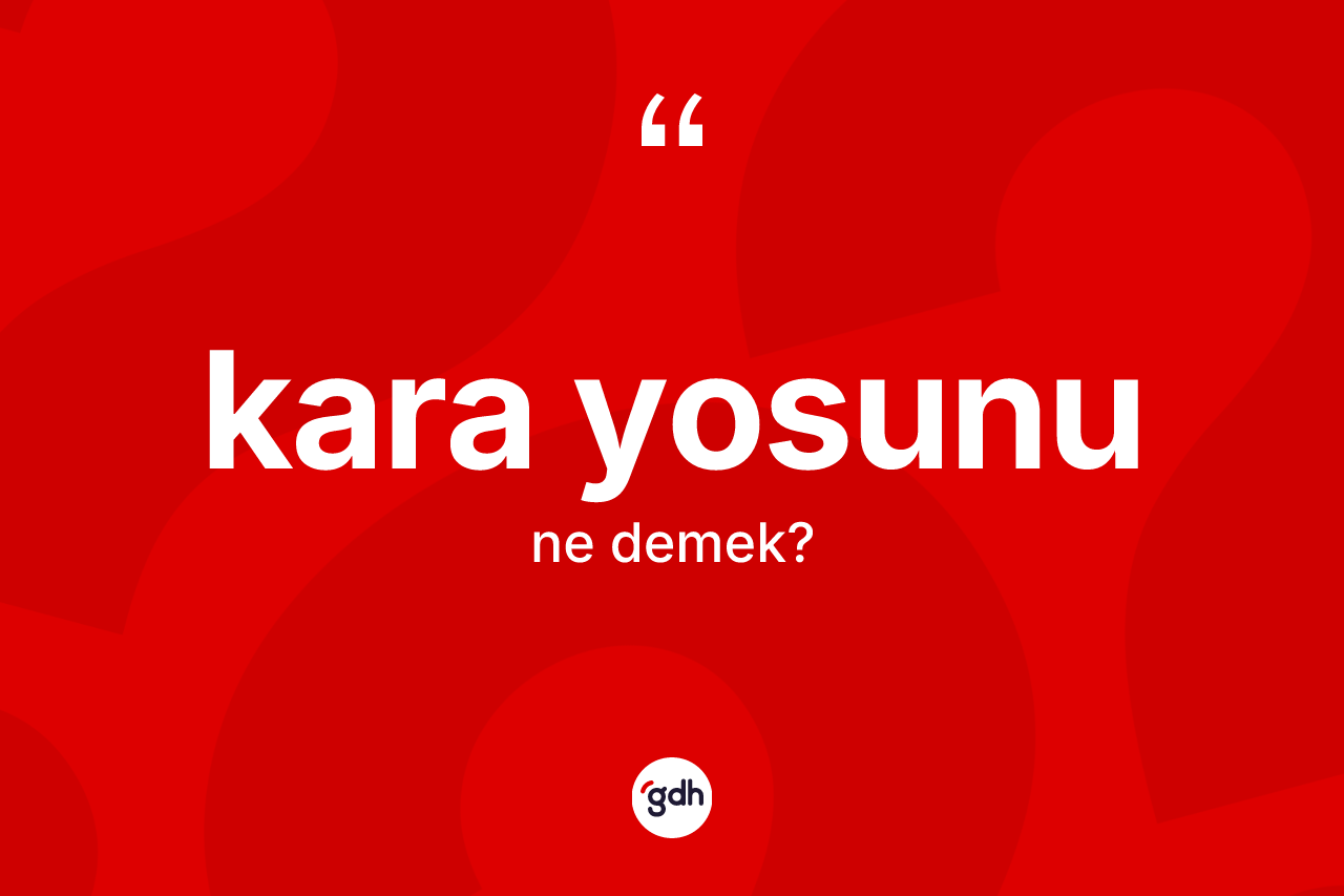 Kara yosunu kelimesinin sözlükteki tanımı nedir?
