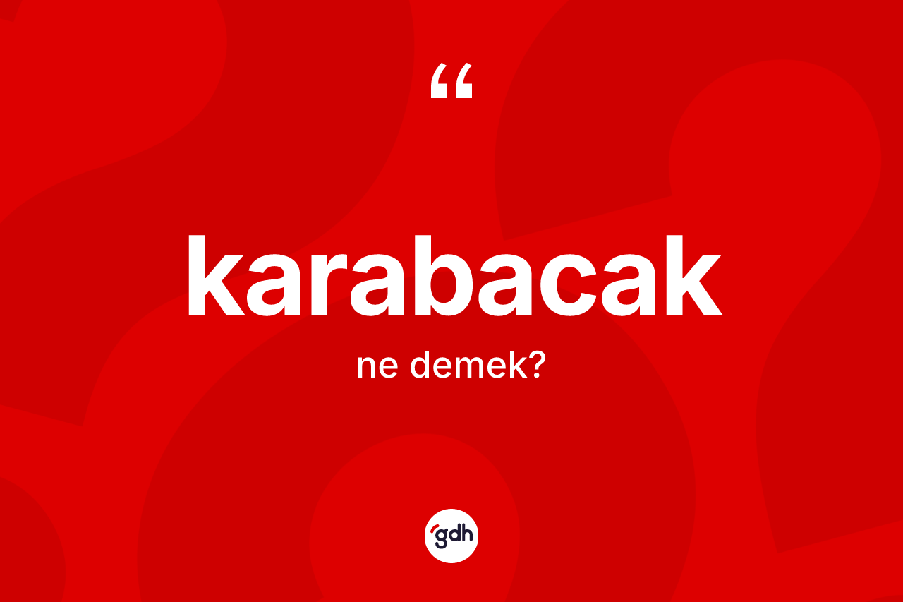 Karabacak ne demek?