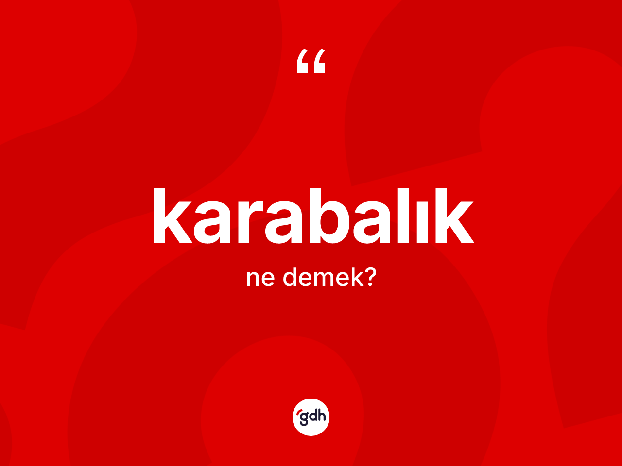Karabalık kelimesinin tanımı nedir? Karabalığın TDK'ya göre anlamı nedir?