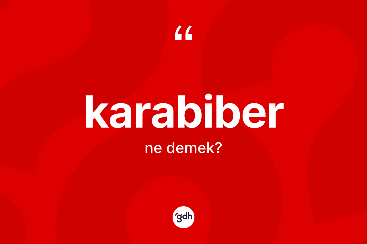 Karabiber kelimesi ne demek?