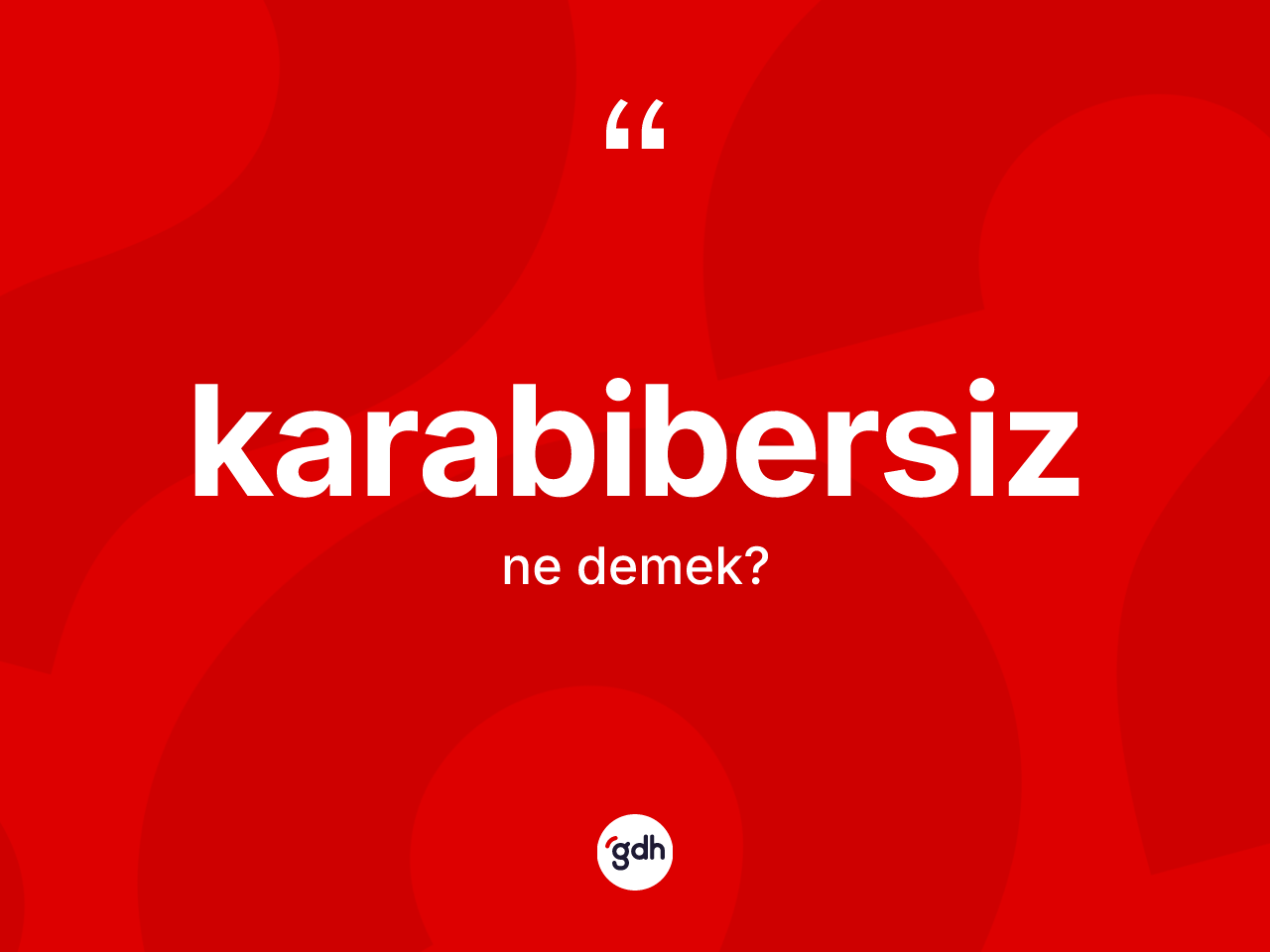 Karabibersiz kelimesinin tanımı nedir? Karabibersizin sözlükteki anlamı nedir?