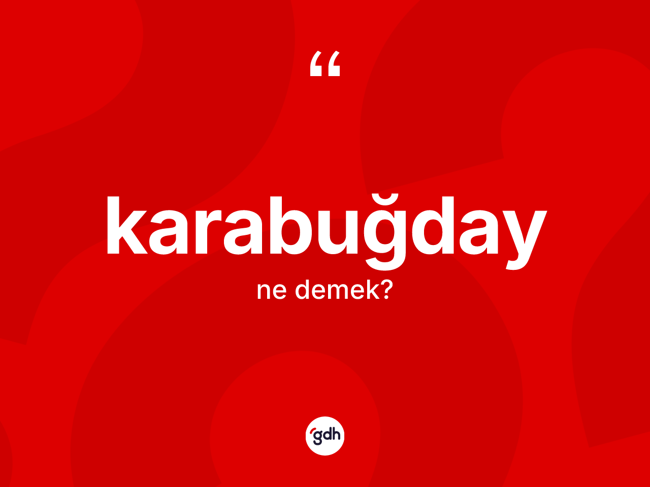 Karabuğday kelimesinin tanımı nedir? Karabuğday kelimesinin özellikleri nelerdir?