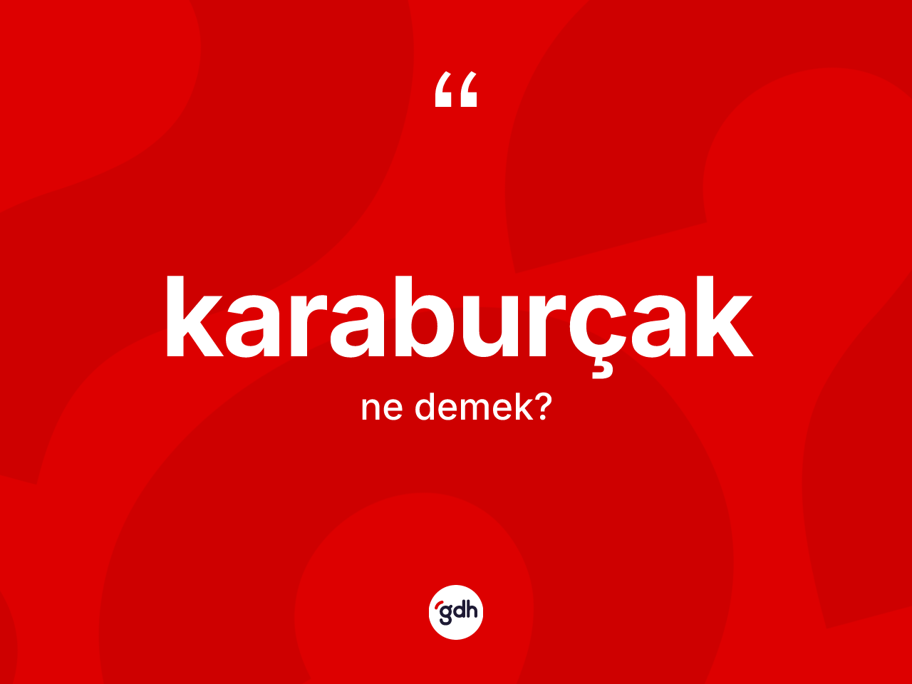 Karaburçak kelimesi ne demek? Karaburçak kelimesinin TDK'ya göre açıklaması nedir?