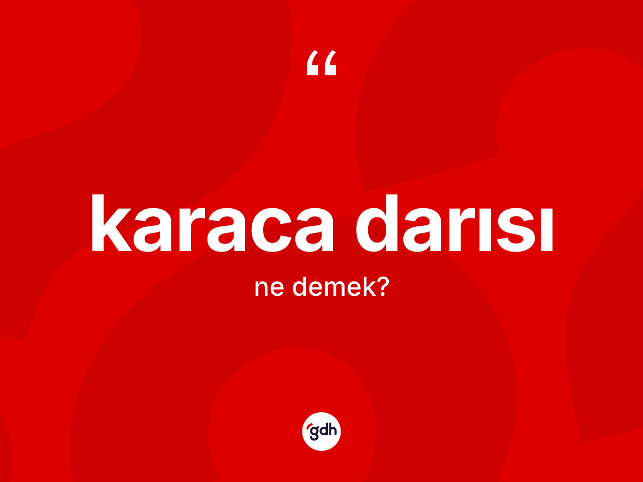 Karaca darısı kelimesi ne anlama gelir? Karaca darısı kelimesinin TDK'ya göre açıklaması nedir?