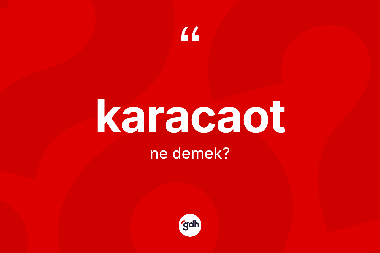 Karacaot kelimesi ne anlama gelir? Karacaotun TDK'ya göre anlamı nedir?
