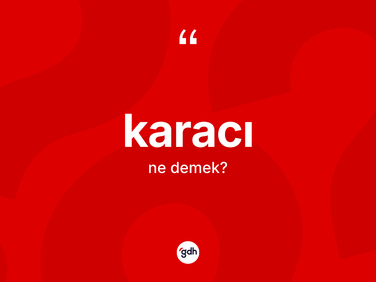 Karacı kelimesinin sözlükteki tanımı nedir? Karacı kelimesinin TDK'ya göre açıklaması nedir?