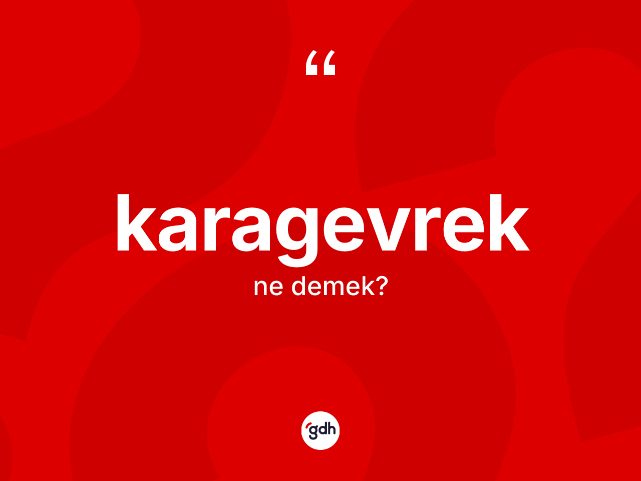 Karagevrek kelimesi ne anlama gelir? Karagevreğin TDK'ya göre anlamı nedir?