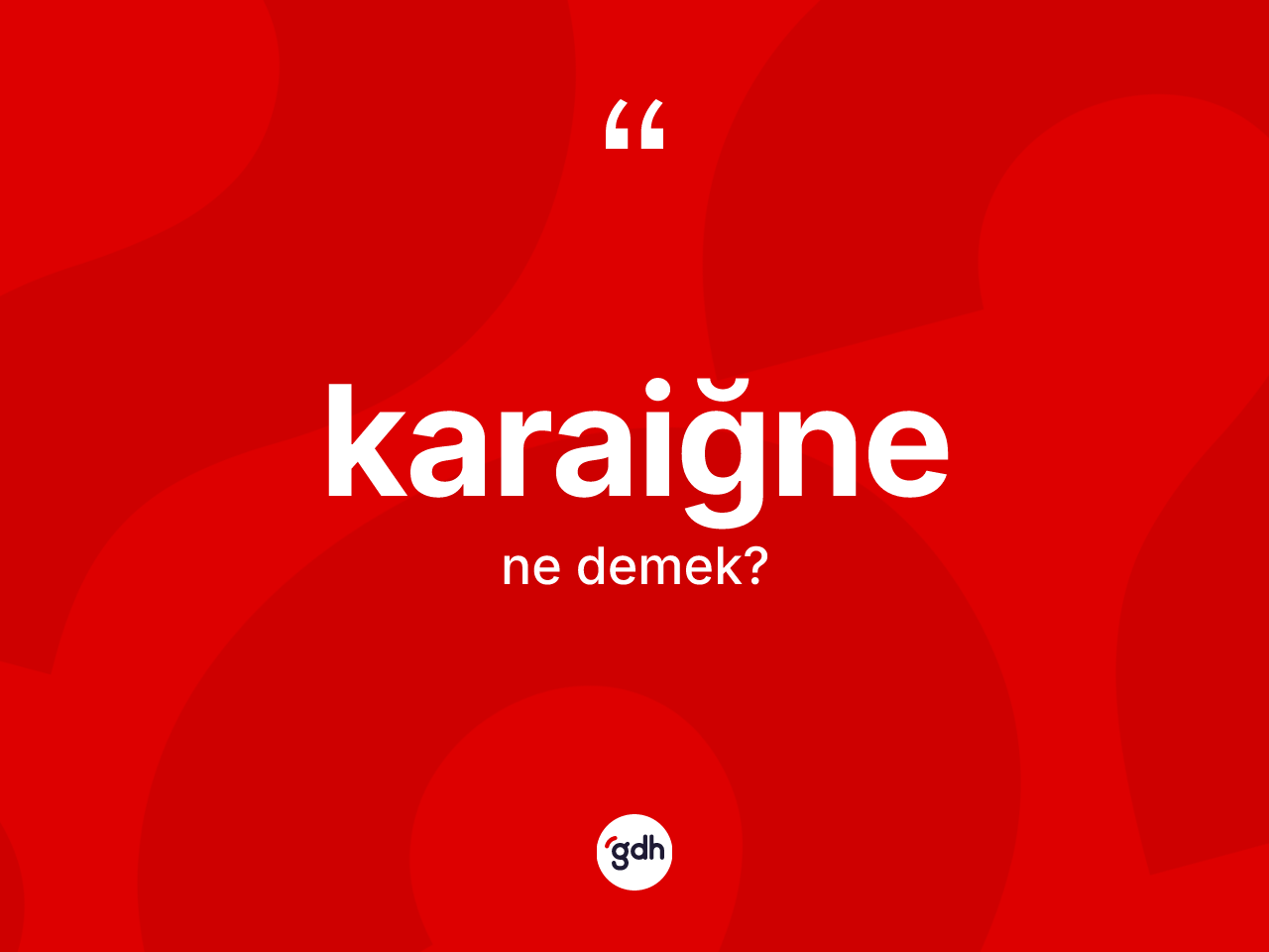 Karaiğne nedir? Karaiğne kelimesinin TDK'ya göre açıklaması nedir?