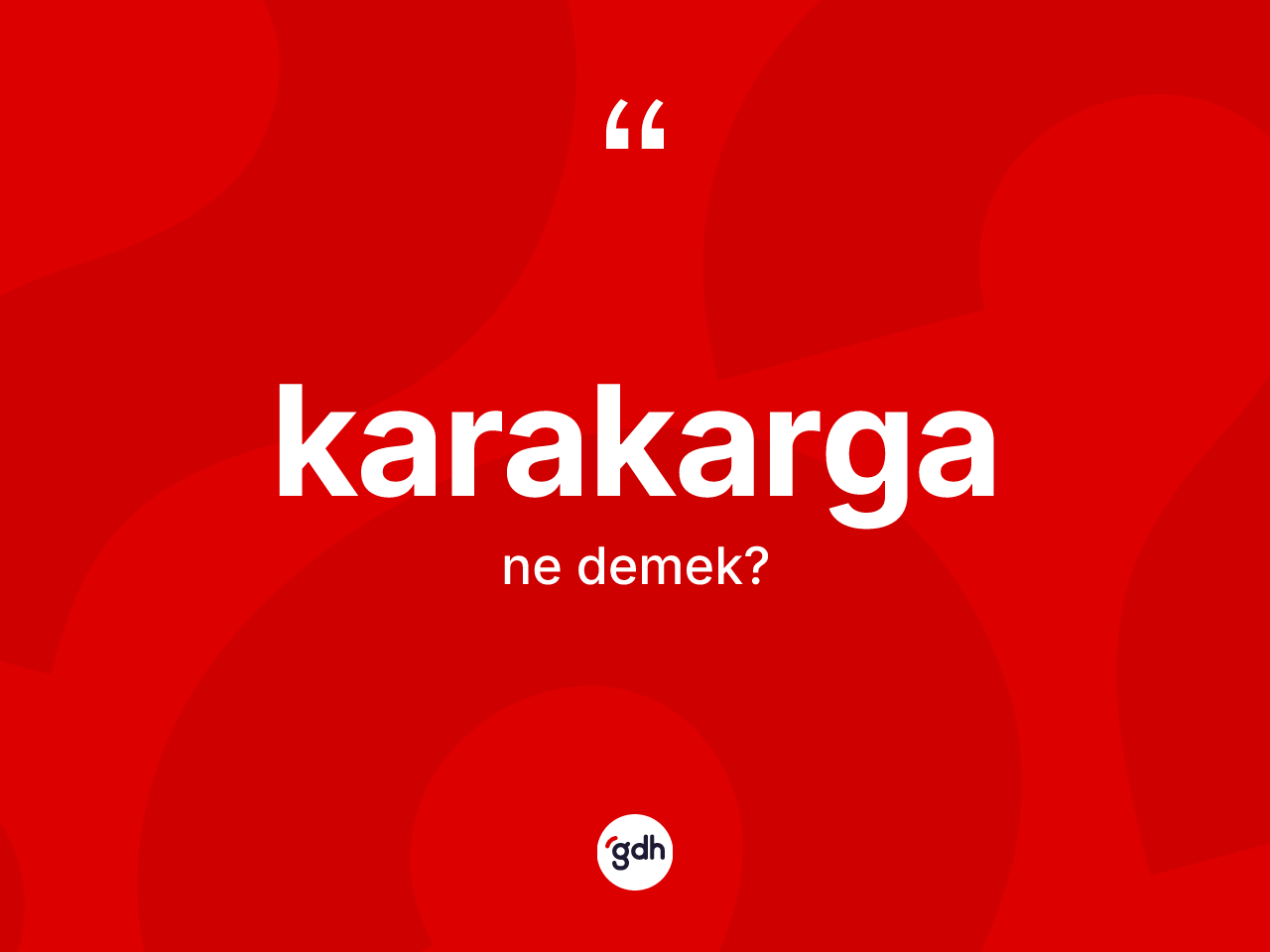 Karakarga kelimesinin anlamı nedir? Karakarga kelimesinin özellikleri nelerdir?