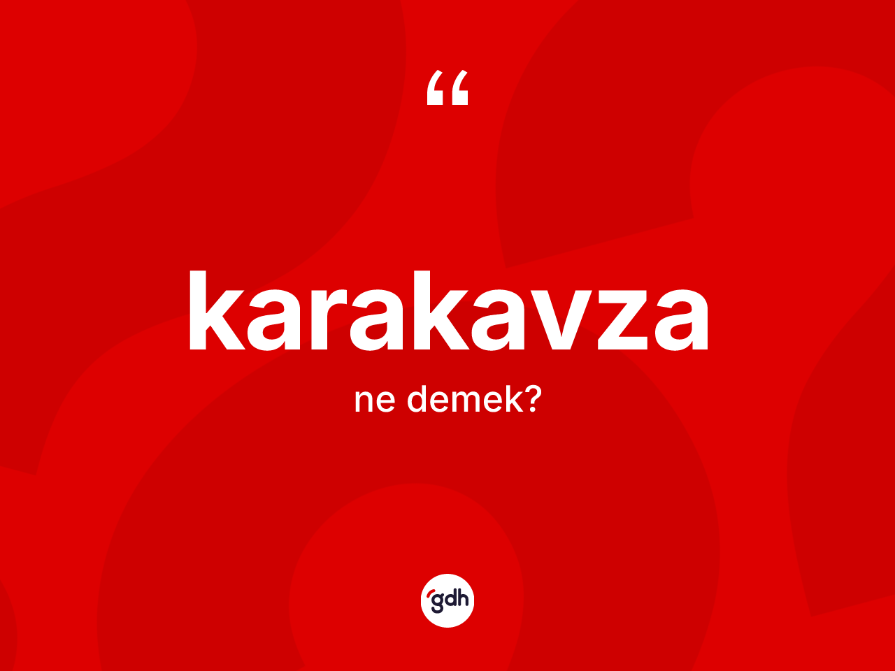 Karakavza kelimesinin tanımı nedir? Karakavzanın kısaca tanımı nedir?