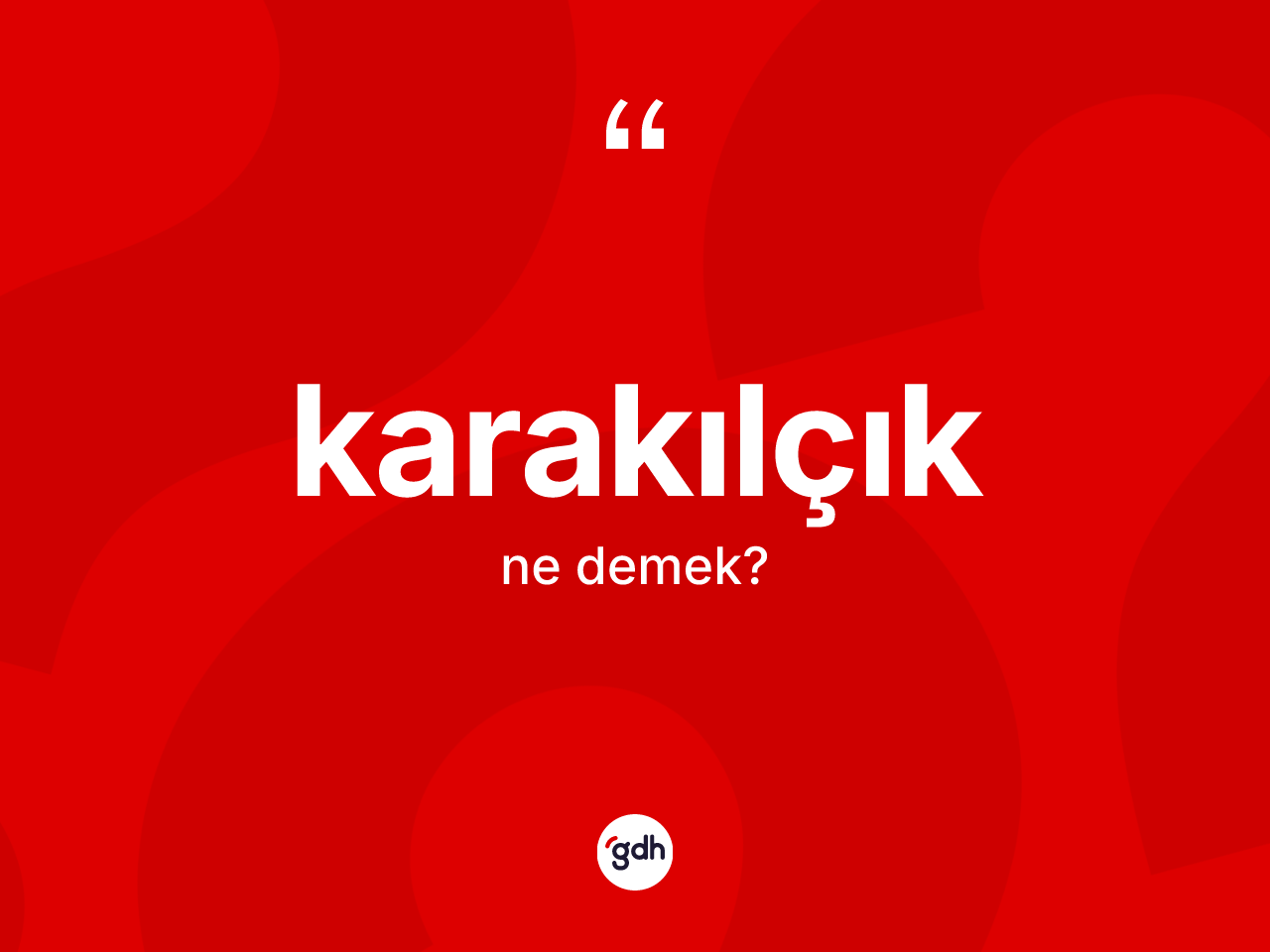 Karakılçık kelimesinin sözlükteki tanımı nedir? Karakılçığın TDK'ya göre anlamı nedir?