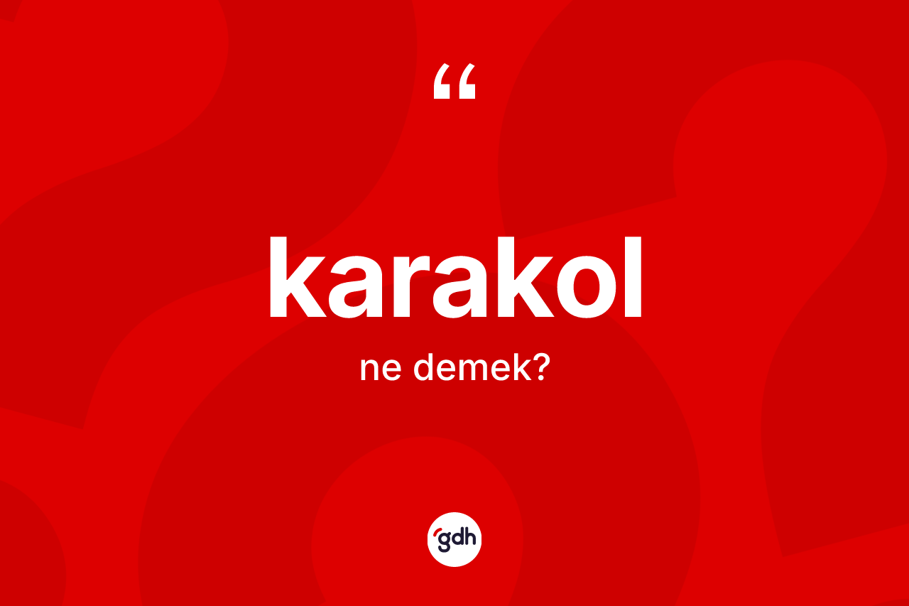Karakol kelimesi nedir?