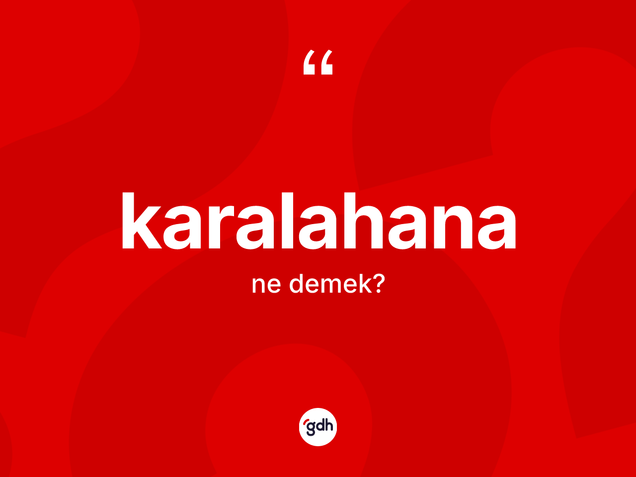 Karalahana kelimesinin tanımı nedir? Karalahananın TDK'ya göre anlamı nedir?